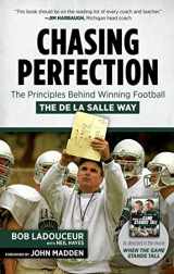 9781629371665-1629371661-Chasing Perfection: The Principles Behind Winning Football the De La Salle Way