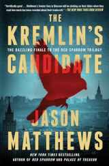 9781501140099-1501140094-The Kremlin's Candidate: A Novel (3) (The Red Sparrow Trilogy)