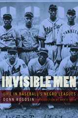 9780803259690-0803259697-Invisible Men: Life in Baseball's Negro Leagues