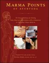 9781883725082-1883725089-Marma Points of Ayurveda: The Energy Pathways for Healing Body, Mind, and Consciousness with a Comparison to Traditional Chinese Medicine