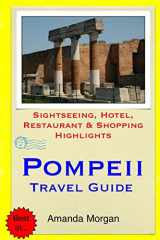 9781508873167-150887316X-Pompeii Travel Guide: Sightseeing, Hotel, Restaurant & Shopping Highlights