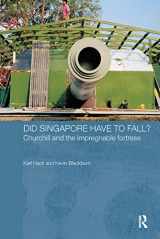9780415374149-0415374146-Did Singapore Have to Fall?: Churchill and the Impregnable Fortress