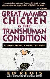 9780201567519-0201567512-Great Mambo Chicken And The Transhuman Condition: Science Slightly Over The Edge