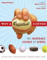 9781588164759-1588164756-Why a Curveball Curves: The Incredible Science of Sports