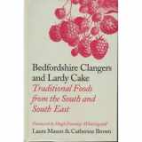 9780007267866-000726786X-Bedfordshire Clangers and Lardy Cake: Traditional Foods from the South and South East