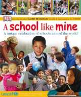 9781405320511-1405320516-A School Like Mine: A Unique Celebration of Schools Around the World