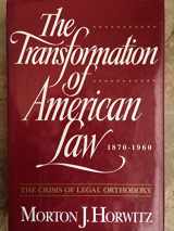 9780195070248-0195070240-The Transformation of American Law, 1870-1960: The Crisis of Legal Orthodoxy