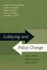 9780226039459-0226039455-Lobbying and Policy Change: Who Wins, Who Loses, and Why
