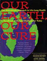 9780806510132-0806510137-Our Earth Our Cure: A Handbook of Natural Medicine for Today