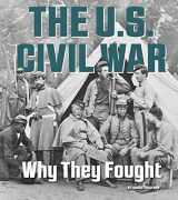 9780756551681-0756551684-The U.S. Civil War: Why They Fought (What Were They Fighting For?)