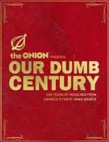 9780307393579-0307393577-Our Dumb Century: The Onion Presents 100 Years of Headlines from America's Finest News Source