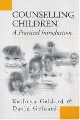 9780761955528-0761955526-Counselling Children: A Practical Introduction