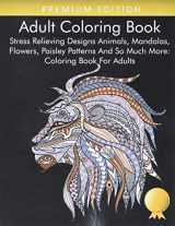 9781945260704-194526070X-Adult Coloring Book: Stress Relieving Designs Animals, Mandalas, Flowers, Paisley Patterns And So Much More: Coloring Book For Adults