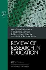 9781412981910-1412981913-What Counts as Evidence in Educational Settings?: Rethinking Equity, Diversity, and Reform in the 21st Century (Review of Research in Education)