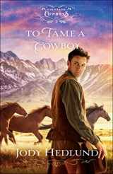 9780764236419-0764236415-To Tame a Cowboy: A Western Ranch Historical Romance with a Civil War Veteran and Female Veterinarian (Colorado Cowboys)
