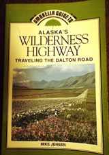9780945397281-0945397283-Umbrella Guide to Alaska's Wilderness Highway/Traveling the Dalton Road (Umbrella Guides)