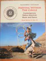 9780937203590-0937203599-Moving Within the Circle: Contemporary Native American Music and Dance. 2nd Edition.