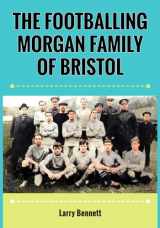 9781835630372-1835630375-The Footballing Morgan Family of Bristol