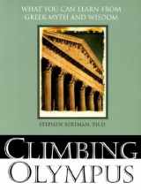 9781570719295-1570719292-Climbing Olympus: What You Can Learn from Greek Myth and Wisdom