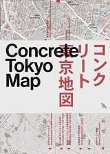 9781912018680-1912018683-Concrete Tokyo Map: Guide to Concrete Architecture in Tokyo (Blue Crow Media Architecture Maps)