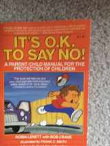9780812594522-0812594525-It's O.K. to Say No!: A Parent/Child Manual for the Protection of Children