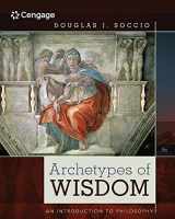 9781285874319-1285874315-Archetypes of Wisdom: An Introduction to Philosophy