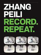 9780300226225-0300226225-Zhang Peili: Record. Repeat.