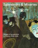 9782081372740-2081372746-Splendours and Miseries: Images of Prostitution in France, 1850-1910