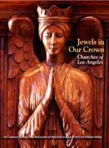 9780974481616-0974481610-Jewels in Our Crown: Churches of Los Angeles