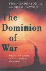 9780670033706-0670033707-The Dominion of War: Empire and Liberty in North America, 1500-2000