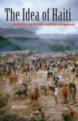 9780816681327-0816681325-The Idea of Haiti: Rethinking Crisis and Development