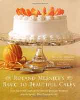 9780743287890-0743287894-Roland Mesnier's Basic to Beautiful Cakes
