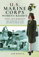 9781526710451-1526710455-US Marine Corps Women's Reserve: ‘They Are Marines’: Uniforms and Equipment in World War II