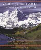 9781936597543-1936597543-Spirit of the Earth: Indian Voices on Nature (Sacred Worlds)