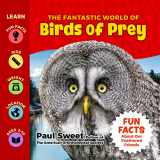 9781956462951-1956462953-The Fantastic World of Birds of Prey - Children’s Book of Birds Featuring Eagles, Condors, Vultures, Owls, Hawks, Falcons and more… The Ultimate Educational Fact Bird Book For Kids of All Ages