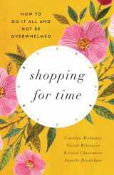 9781433580123-1433580128-Shopping for Time: How to Do It All and NOT Be Overwhelmed (Redesign)