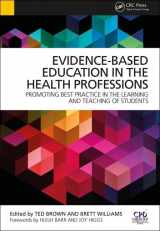 9781909368712-1909368717-Evidence-Based Education in the Health Professions: Promoting Best Practice in the Learning and Teaching of Students
