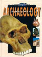 9780836832280-0836832280-Archaeology: The Study of Our Past (Investigating Science)