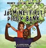 9781734266252-1734266252-Money Lessons with Dad: Jasmine's First Piggy Bank