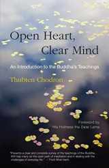 9780937938874-0937938874-Open Heart, Clear Mind: An Introduction to the Buddha's Teachings