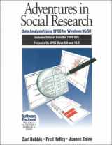 9780761986768-0761986766-Adventures in Social Research: Data Analysis Using SPSS for Windows 95/98, Includes Dataset from the 1998 GSS for Use with SPSS Base 9.0 and 10.0 ... Methods & Statistics in the Social Sciences)