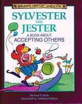 9780781400336-0781400333-Sylvester the Jester: A Book About Accepting Others (Building Christian Character)