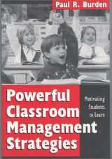 9780761975625-0761975624-Powerful Classroom Management Strategies: Motivating Students to Learn