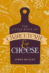 9781524878047-1524878049-Little Book of Charcuterie and Cheese
