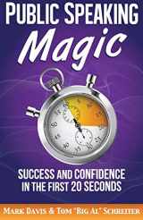 9781892366474-1892366479-Public Speaking Magic: Success and Confidence in the First 20 Seconds