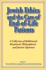 9780881259216-0881259217-Jewish Ethics And the Care of End-of-Life Patients: A Collection of Rabbinical, Bioethical, Philosophical, And Juristic Opinions