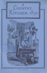 9780914166047-0914166042-The country kitchen, 1850 (Long ago books)