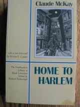 9781555530242-1555530249-Home To Harlem (New England Library Of Black Literature)