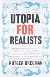 9780316471893-0316471895-Utopia for Realists: How We Can Build the Ideal World