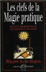 9782850902017-2850902012-Les clefs de la magie pratique. Recettes traditionnelles des sorciers et des mages (French Edition)